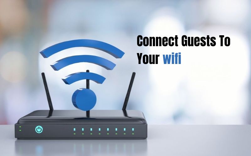 Connect Guests To Your wifi