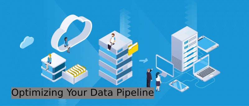 9 Tricks To Optimizing Your Data Pipeline